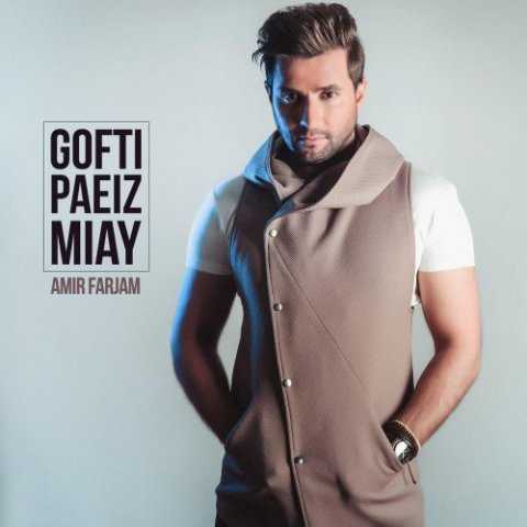 Amir Farjam Gofti Paeiz Miay